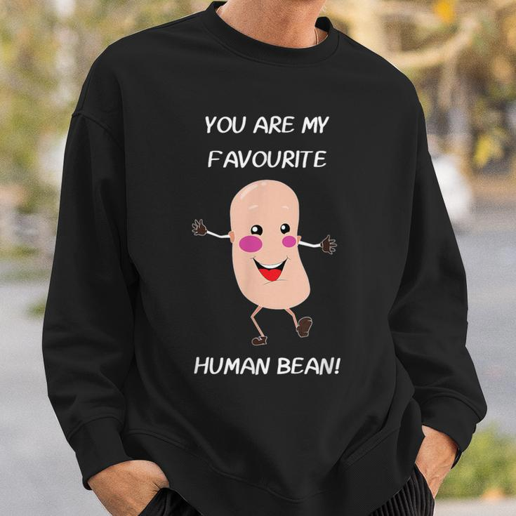 You're My Favorite Human Bean Food Sweatshirt Gifts for Him