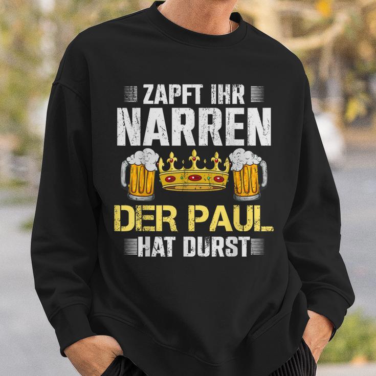 Zapft Ihr Narren Paul Hat Durst Bier Biertrinker Paul Sweatshirt Geschenke für Ihn