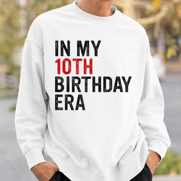 In My 10Th Birthday Era Vintage Ten 10 Years Old Birthday Sweatshirt Gifts for Him