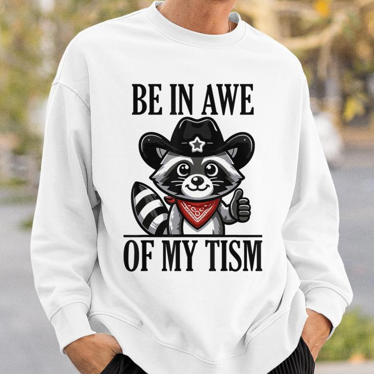 Be In Awe Of My 'Tism Sweatshirt Gifts for Him