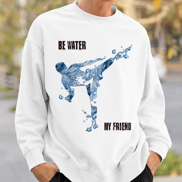 Be Water My Friend Sweatshirt, Inspirierendes Bruce Lee Kampfkunst Design Geschenke für Ihn