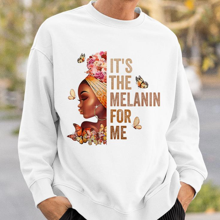 Black History Month It's The Melanin For Me Melanated Sweatshirt Gifts for Him