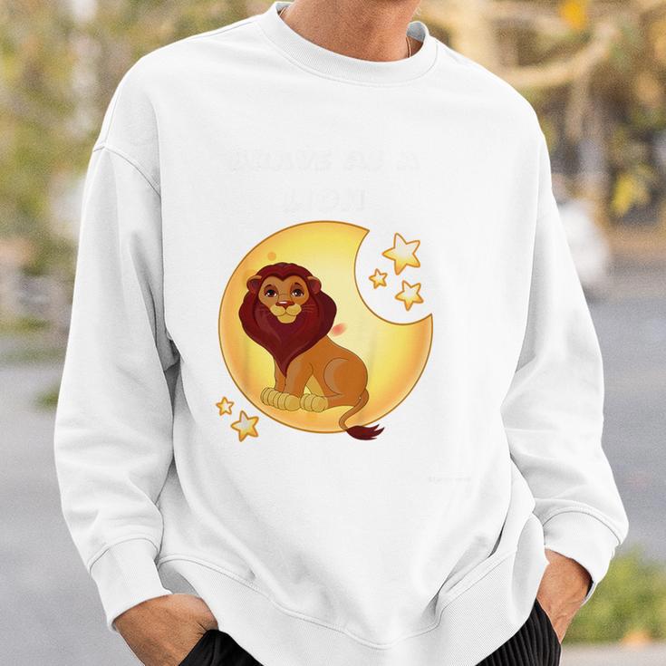 Bravery Brave Child Brave As A Lion Sweatshirt Gifts for Him