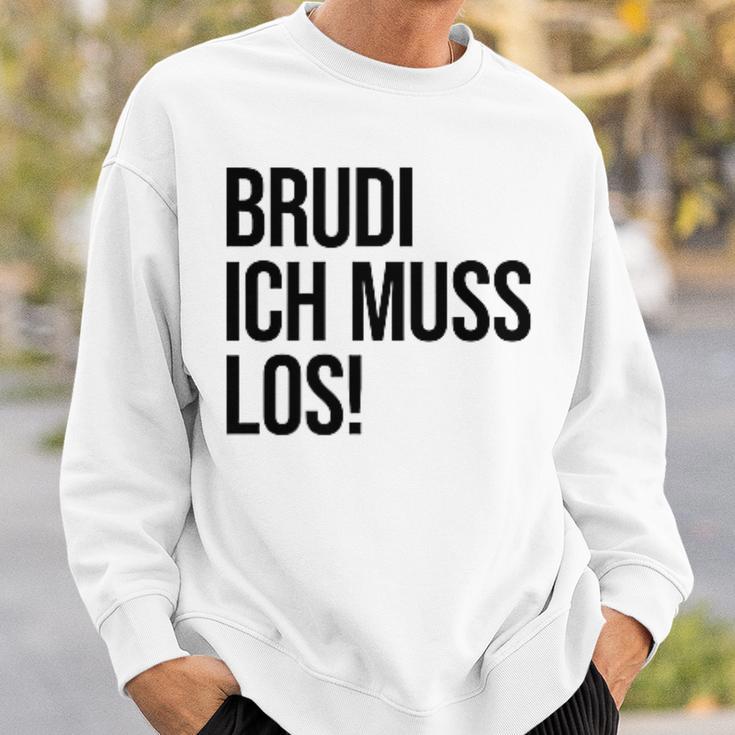 Brudi Brudi Bruder Bro Muss Weg Rap Fan Sweatshirt Geschenke für Ihn