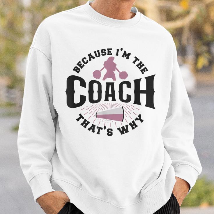 Cheerleader-Coach Anfeuern Weil Ich Der Coach Bin Deshalb Sweatshirt Geschenke für Ihn