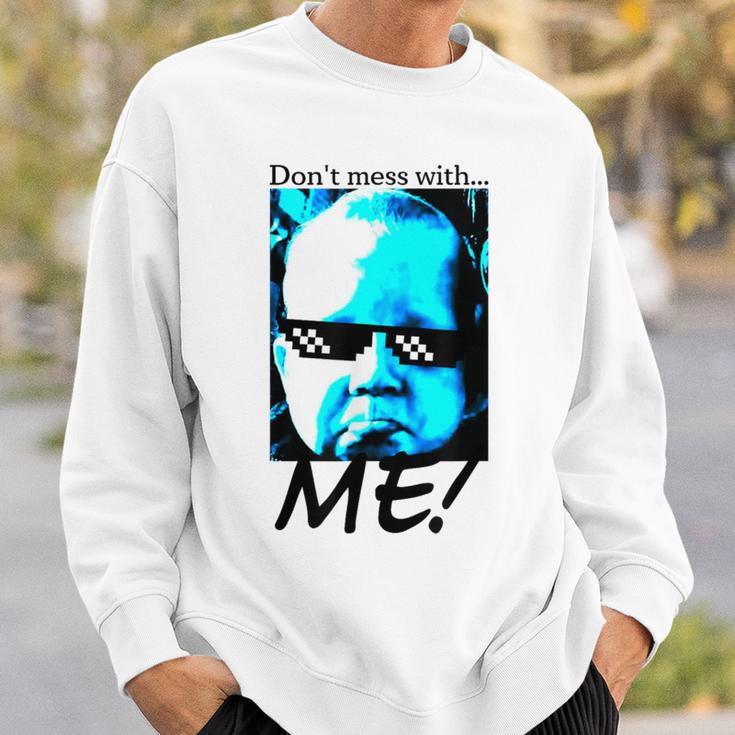 Coole Leg Dich Nicht Mit Mir An Entwurf Sweatshirt Geschenke für Ihn