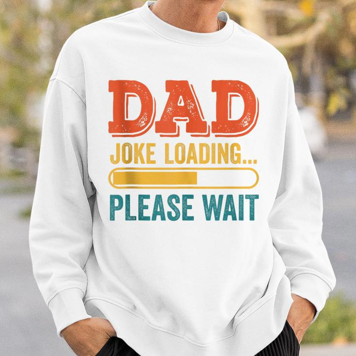 Dad Joke Loading Please Wait Father's Day Sweatshirt Gifts for Him