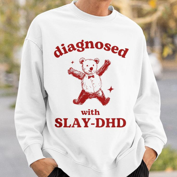 Diagnosed Slay-Dhd Adhd Meme Silly Pun Y2k Bear Goofy Sweatshirt Gifts for Him