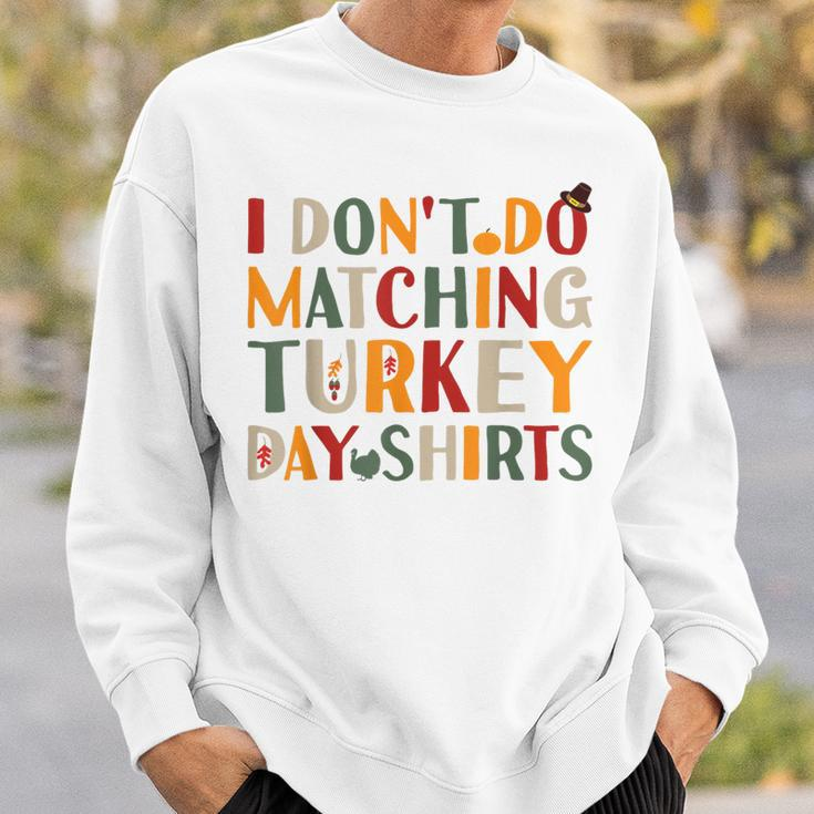 I Don't Do Matching Turkey Day Thanksgiving Couple Sweatshirt Gifts for Him