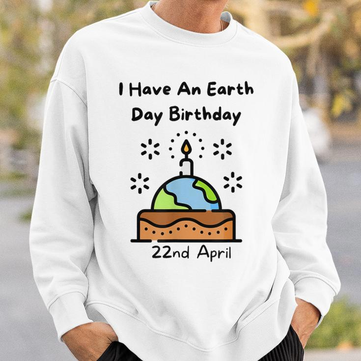 Earth Day Is My Birthday Pro Environment Party Sweatshirt Gifts for Him