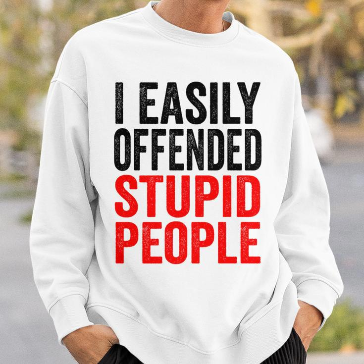 I Easily Offended Stupid People Vintage Sweatshirt Gifts for Him