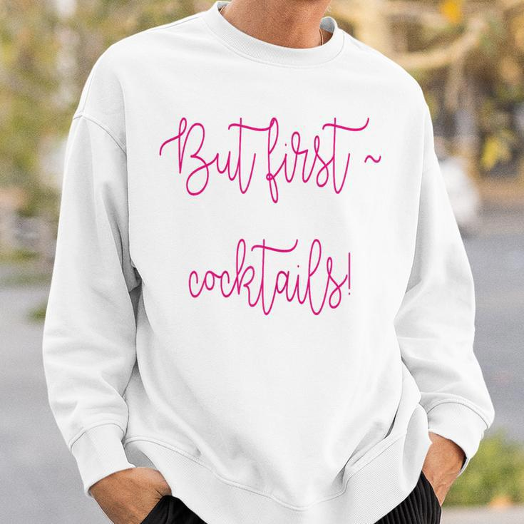 But First Cocktails Sweatshirt Gifts for Him