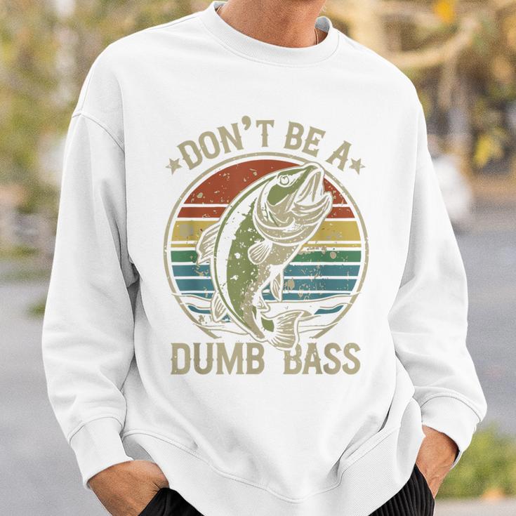 Fishing Dont Be Dumb Bass Family Dad Sweatshirt Gifts for Him