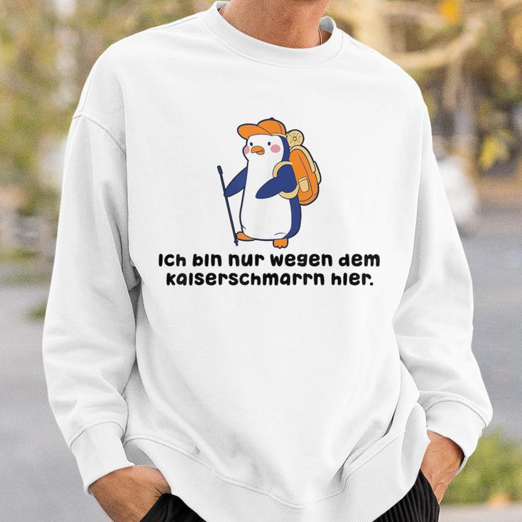 Fun Ich Bin Nur Weggen Dem Kaiserschmmarrn Hier Sweatshirt Geschenke für Ihn