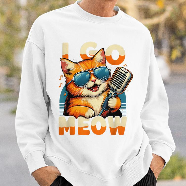 Cat Owner I Go Meow Singing Cat Meme Cat Lovers Sweatshirt Gifts for Him