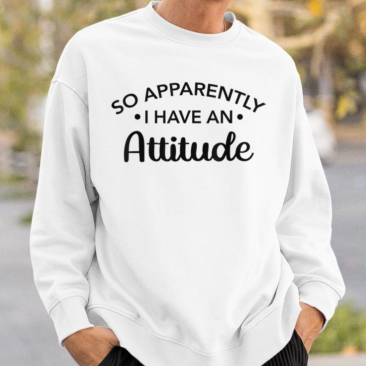 Graphic For So Apparently I Have An Attitude Sweatshirt Gifts for Him