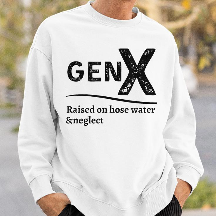 Generation X Gen X Raised On Hose Water And Neglect Sweatshirt Gifts for Him