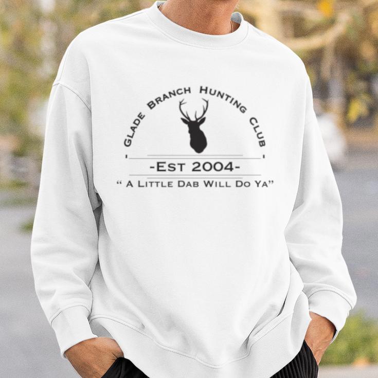 Glade Branch Hunting Club A Little Dab Will Do Ya Black Sweatshirt Gifts for Him