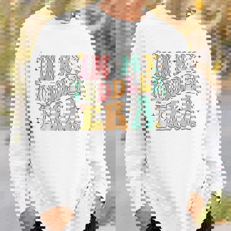 Groovy In My Toddler Era Sweatshirt Gifts for Him