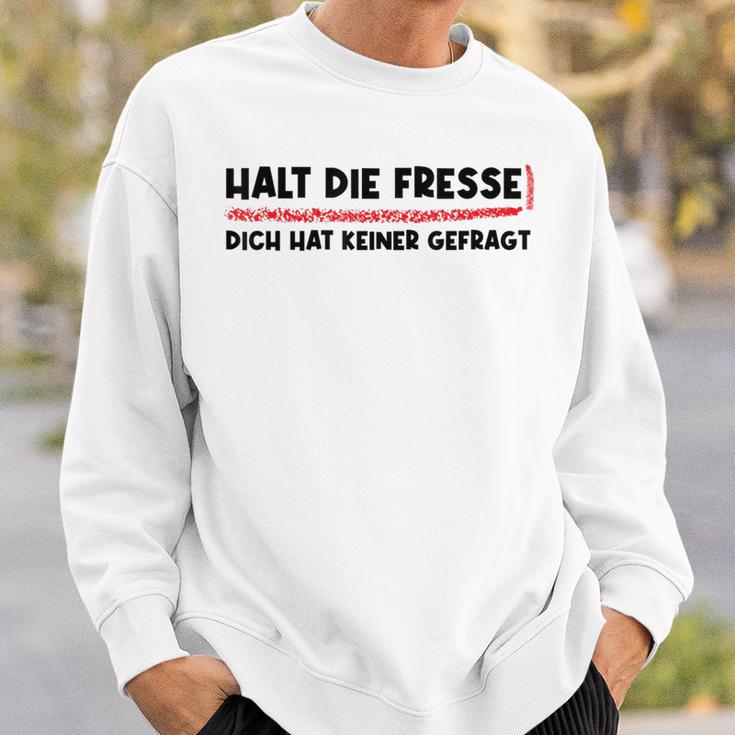 Halt Die Fresse Dich Hat Keiner Gefragt Lustige Sweatshirt Geschenke für Ihn