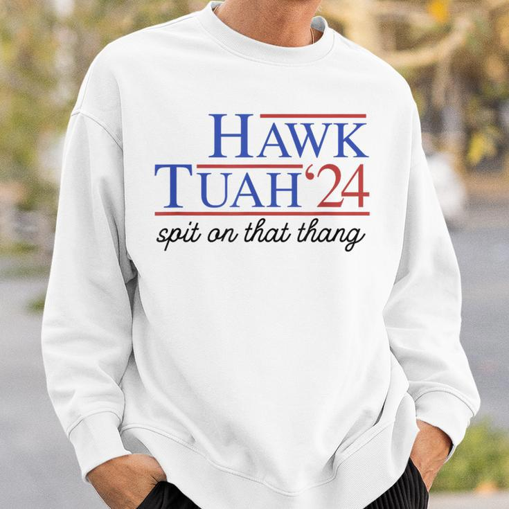 Hawk Tuah Spit On That Thing For President 2024 Sweatshirt Gifts for Him