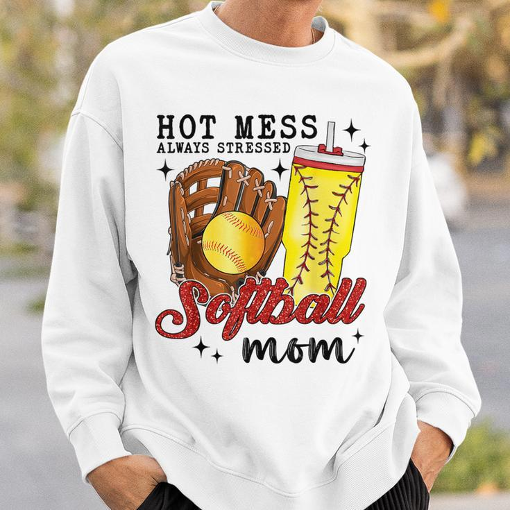 Hot Mess Always Stressed Softball Mom Sweatshirt Gifts for Him