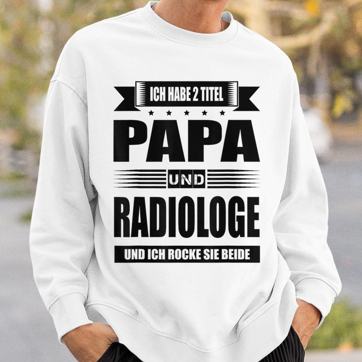 Ich Habe Zwei Titel Papa Und Radiologist Ich Habe Zwei Tit Sweatshirt Geschenke für Ihn