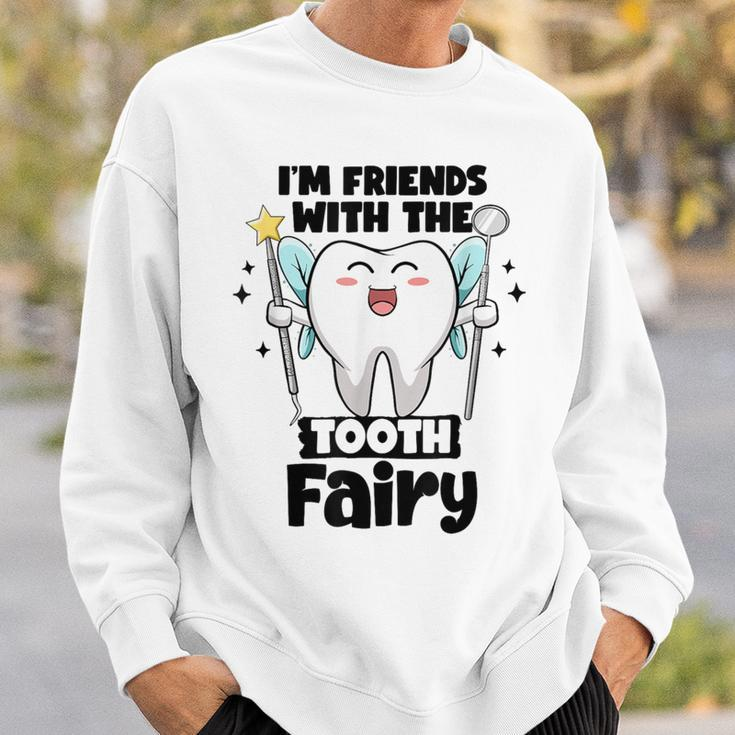 I'm Friends With The Tooth Fairy Dental Pediatric Dentist Sweatshirt Gifts for Him