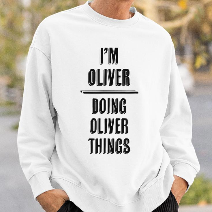I'm Oliver Doing Oliver Things First Name Sweatshirt Gifts for Him