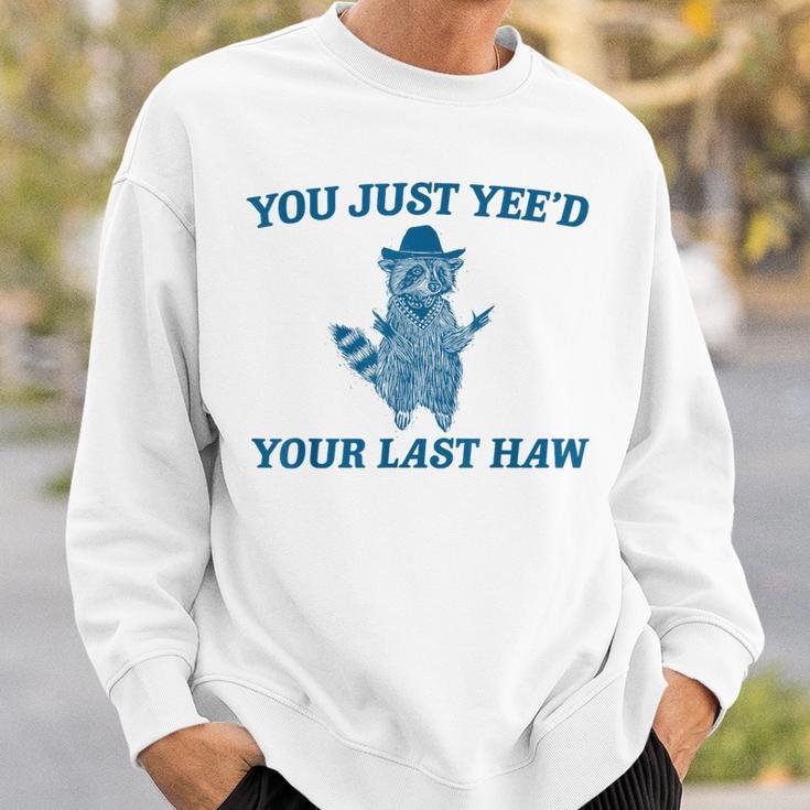 You Just Yee'd Your Last Haw Retro Vintage Raccoon Meme Sweatshirt Gifts for Him