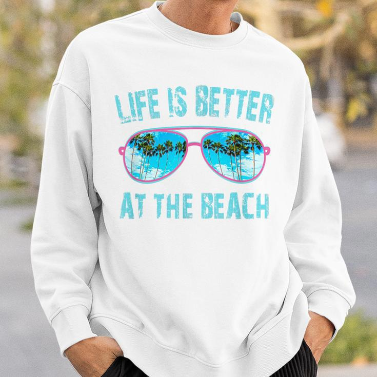 Life Is Better At The Beach Sunglasses With Palm Trees Sweatshirt Gifts for Him