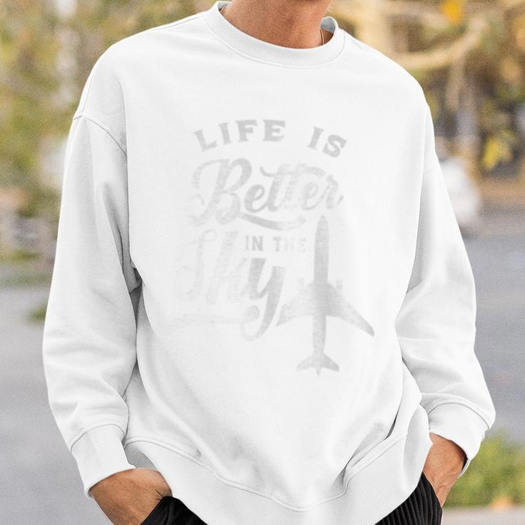 Life Is Better In The Sky Pilot Airplane Plane Aviator Sweatshirt Gifts for Him