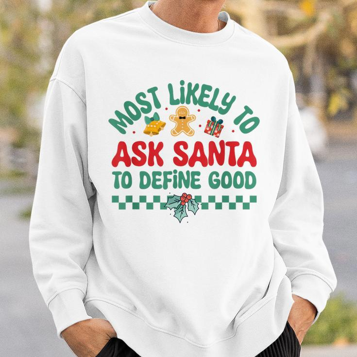 Most Likely To Ask Santa To Define Good Christmas Pajamas Sweatshirt Gifts for Him