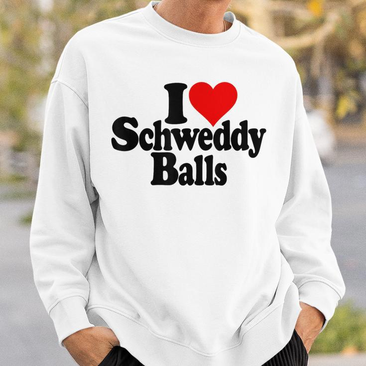 I Love Heart Schweddy Balls Sweaty Sweatshirt Gifts for Him