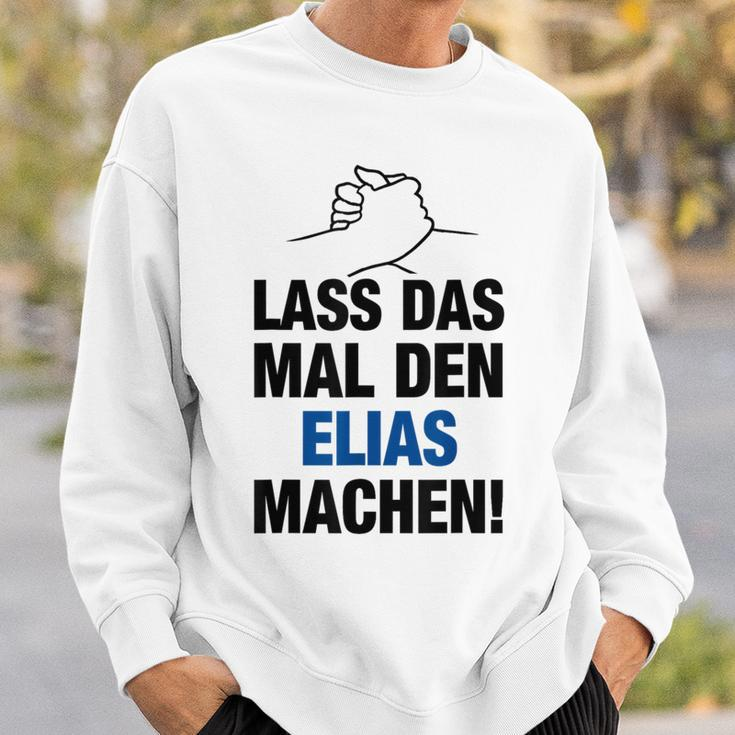 Men's Lass Das Mal Den Elias Machen First Name Saying Sweatshirt Geschenke für Ihn