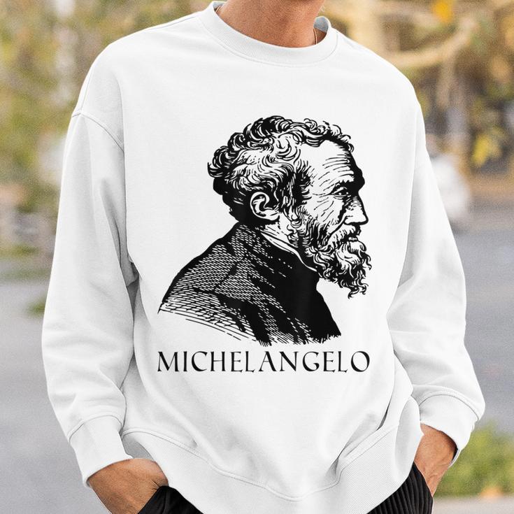 Michelangelo Italian Sculptor Painter Architect Sweatshirt Gifts for Him