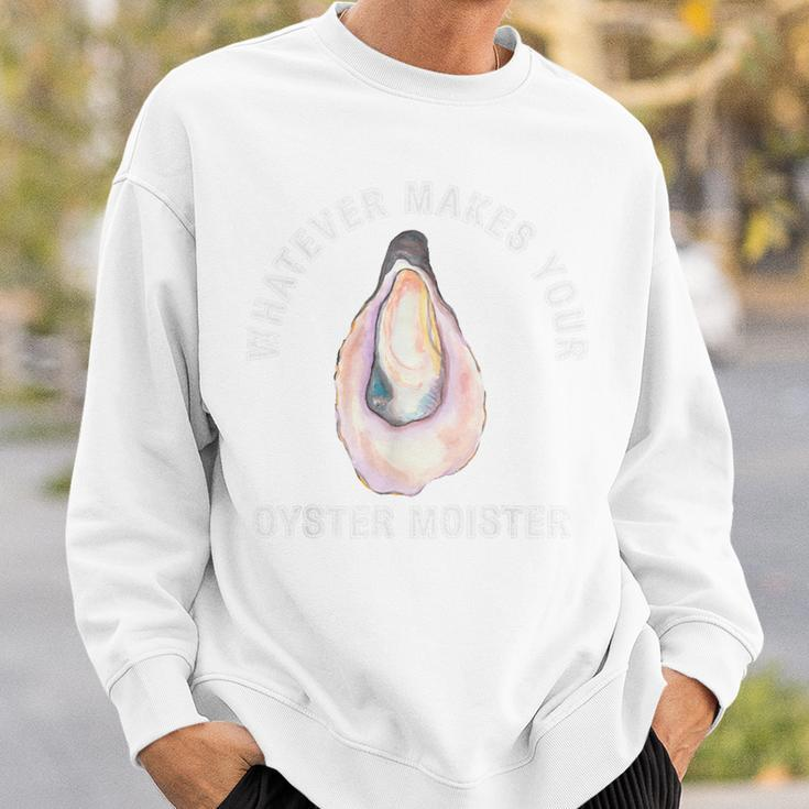 Moister Oyster Moist Mollusk Clam Pearl Sea Sweatshirt Gifts for Him