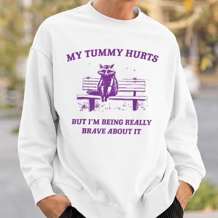 Racoon My Tummy Hurts But I'm Being Really Brave About It Sweatshirt Gifts for Him