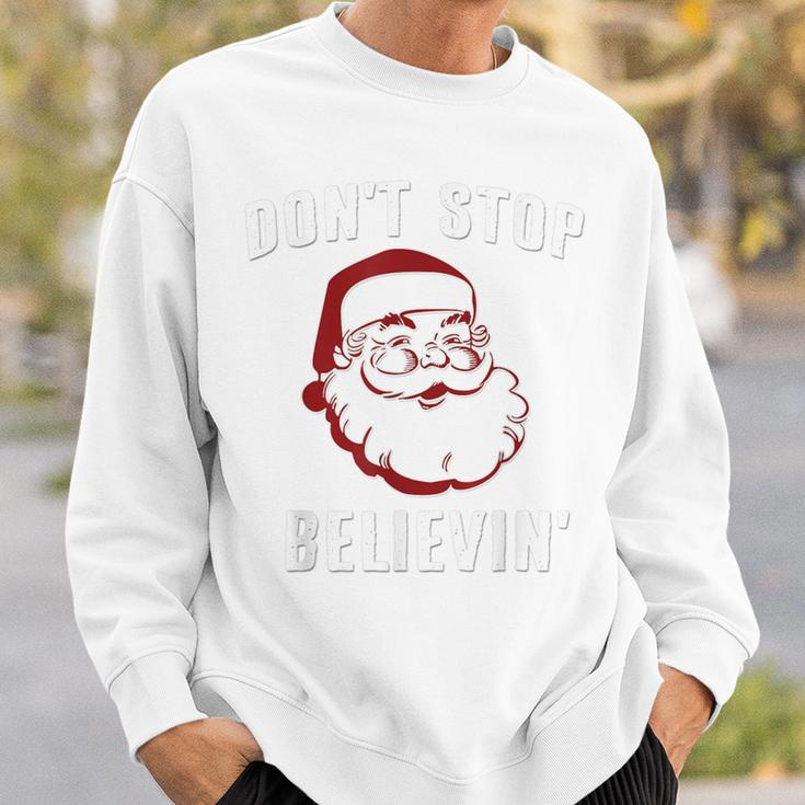 Santa Claus Don't Stop Believing Sweatshirt Gifts for Him