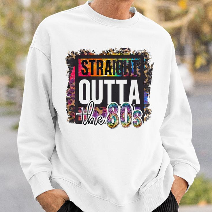 Straight Outta The 80S I Love The 80'S Totally Rad Eighties Sweatshirt Gifts for Him
