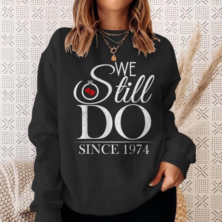 We Still Do Since 1974 Couple Idea 50Th Wedding Anniversary Sweatshirt Gifts for Her