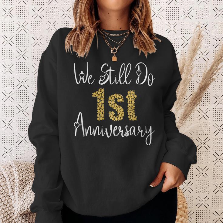 We Still Do 1St Anniversary 1 Year Of Marriage Sweatshirt Gifts for Her