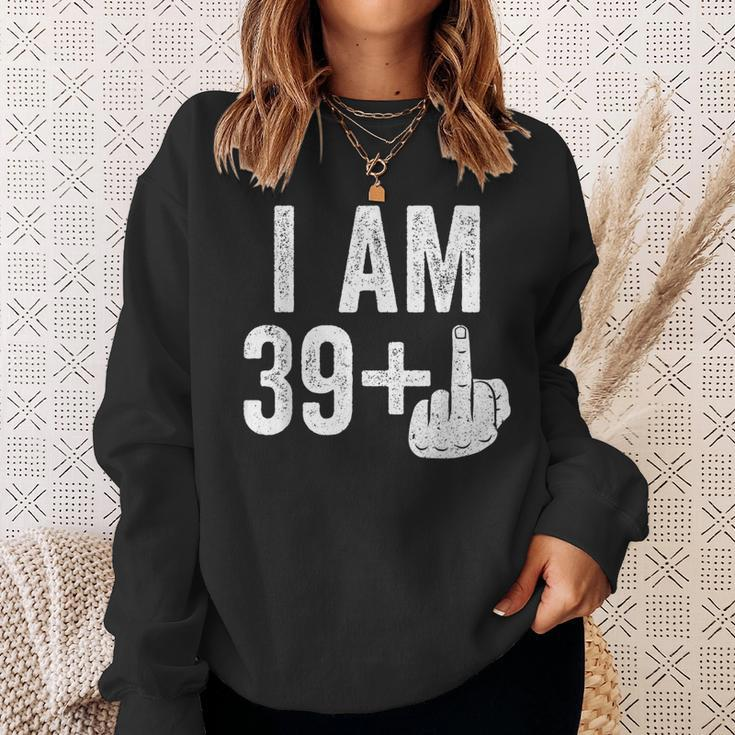 I Am 39 Plus Middle Finger 40Th Birthday Sweatshirt Geschenke für Sie
