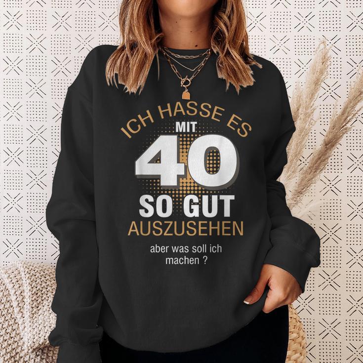 40 Jahre Geburtstag Ich Hasse Es Mit 40 So Gut Aussehen S Sweatshirt Geschenke für Sie