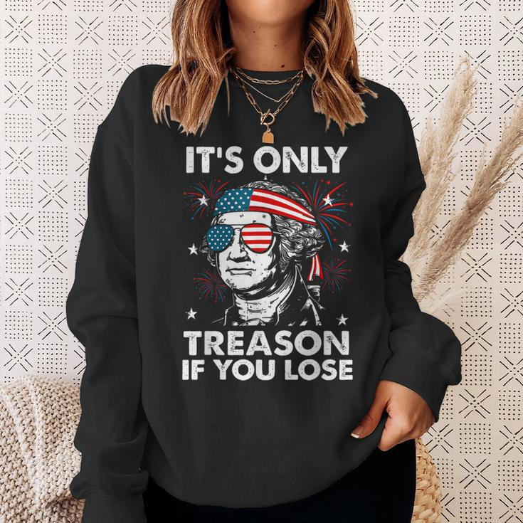 4Th Of July Only Treason If You Lose George Washington Sweatshirt Gifts for Her
