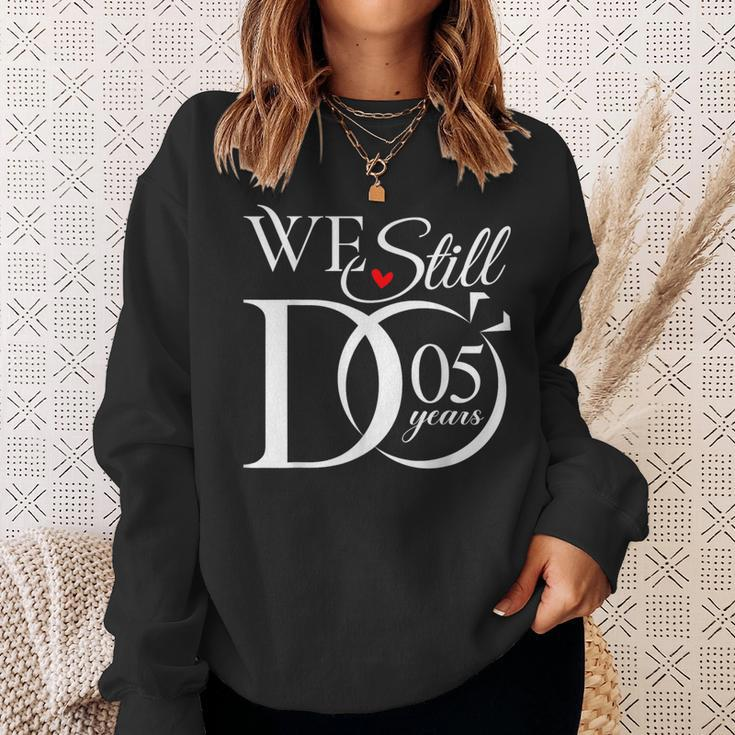 We Still Do 5 Years Couple 5Th Wedding Anniversary Sweatshirt Gifts for Her