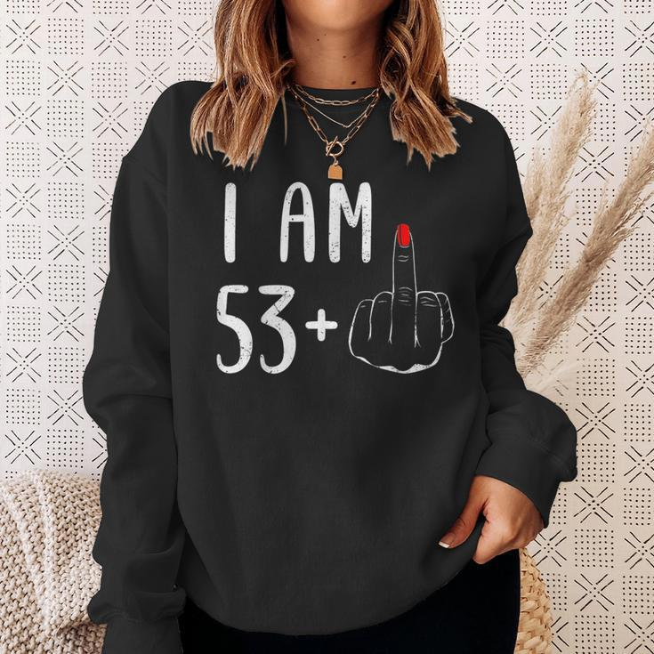 I Am 53 Plus 1 Middle Finger For A 54Th Birthday For Women Sweatshirt Gifts for Her