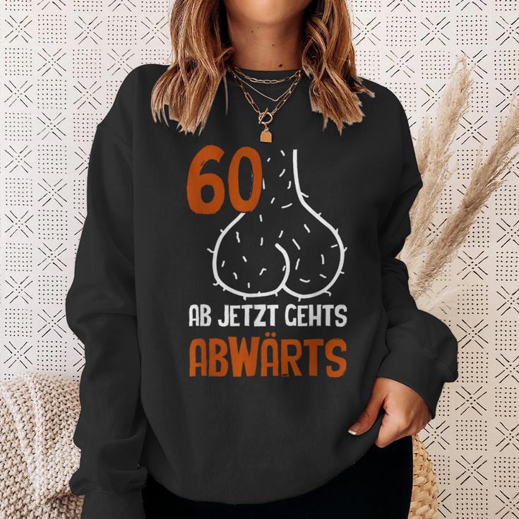 60 Ab Jetzt Gehts Abwärts Birthday Sweatshirt Geschenke für Sie