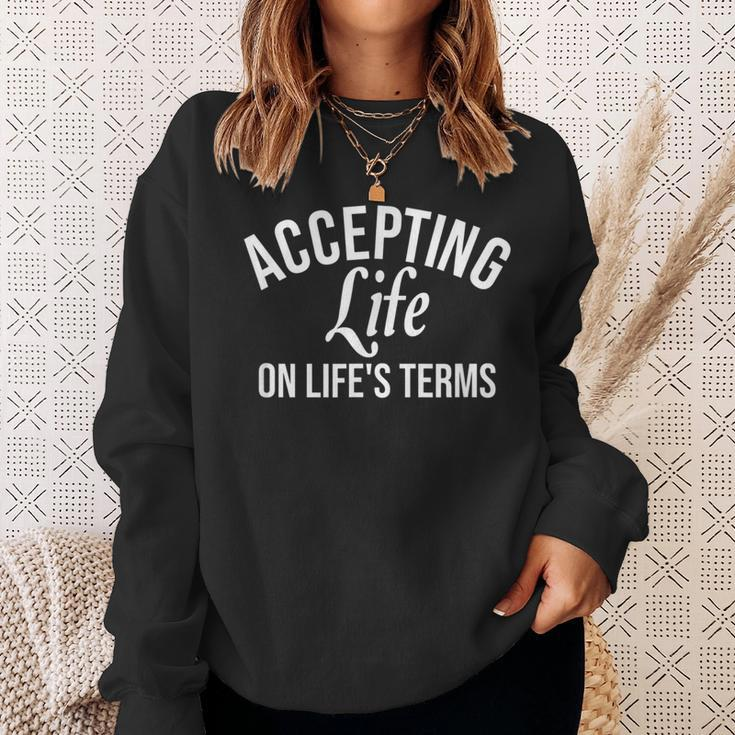Accepting Life On Life's Terms Alcoholics Aa Anonymous Sweatshirt Gifts for Her