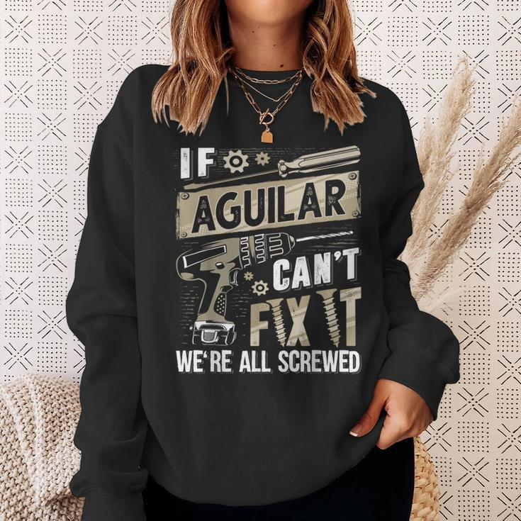Aguilar Family Name If Aguilar Can't Fix It Sweatshirt Gifts for Her